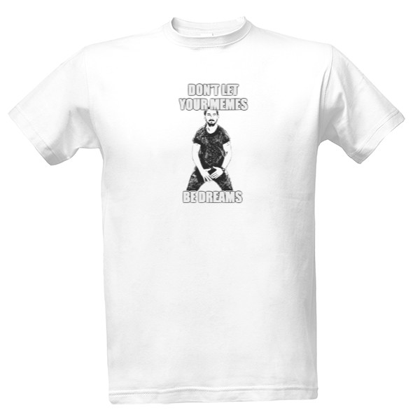 Tričko s potiskem Don't Let Your Memes Be Dreams